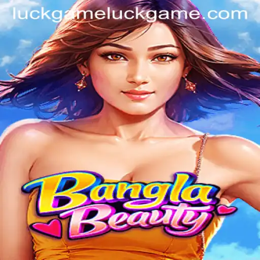 BanglaBeauty: A New Luck Game Experience