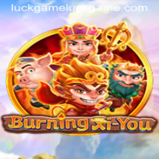 Exploring the Mystical World of BurningXiYou: A Luckgame Adventure