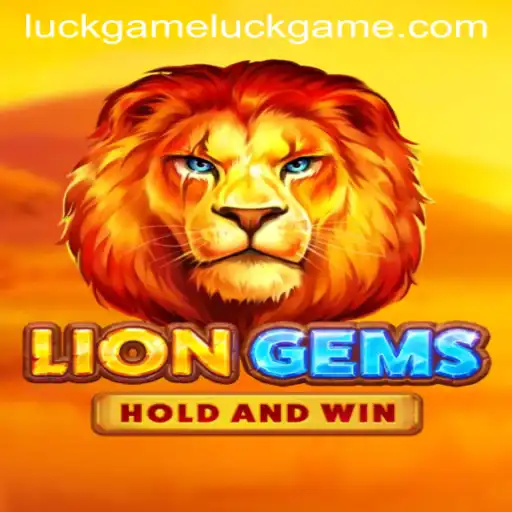 Exploring the Thrills of LionGems: A Luckgame Adventure