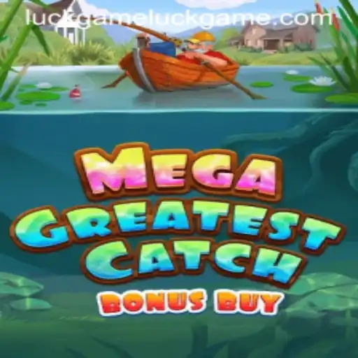 Exploring the Thrill of MegaGreatestCatchBonusBuy: A Modern Luckgame Experience
