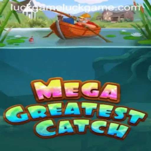 MegaGreatestCatch: The Ultimate Luck Game Experience