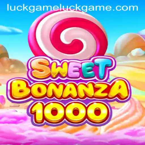 Discover the Excitement of SweetBonanza1000: The Ultimate Luck Game Experience