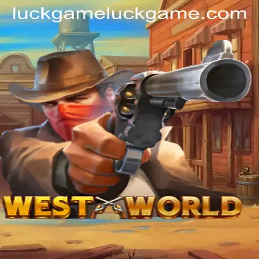Exploring the Fascinating World of WestWorld: A Luck Game Adventure